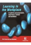 Learning in the Workplace: A Tool Kit for Placement Tutors, Supervisors, Mentors and Facilitators